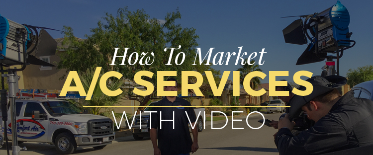 How To Market A/C Services With Video