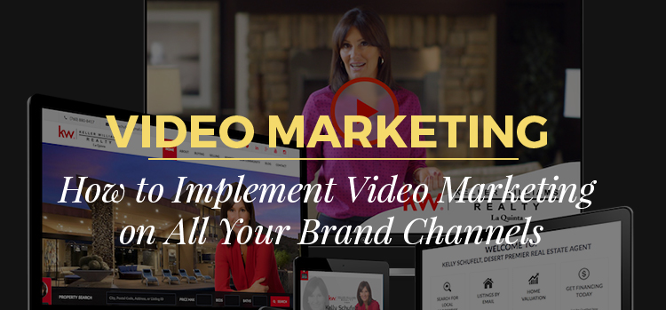 How to Implement Video Marketing on All Your Brand Channels